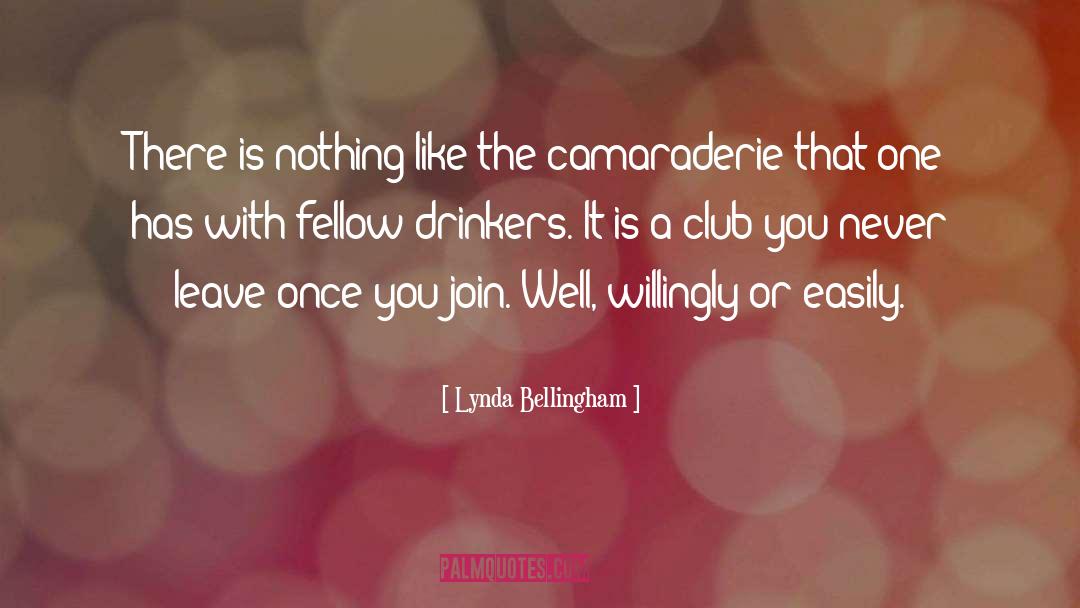 Camaraderie quotes by Lynda Bellingham