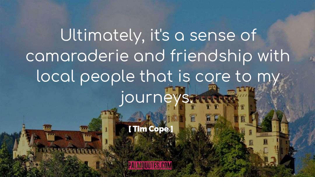 Camaraderie quotes by Tim Cope