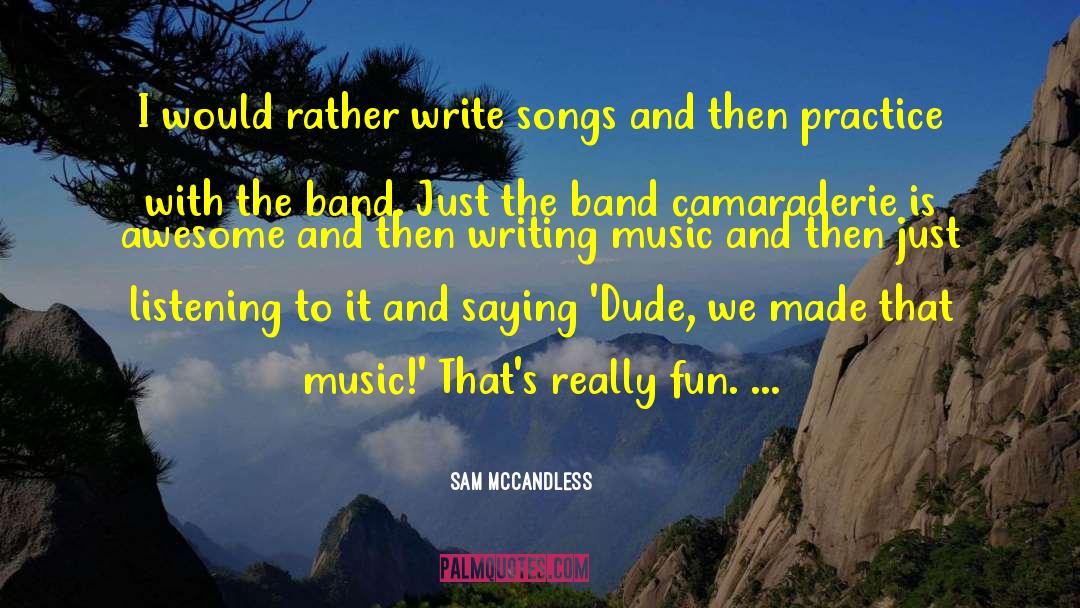 Camaraderie quotes by Sam McCandless