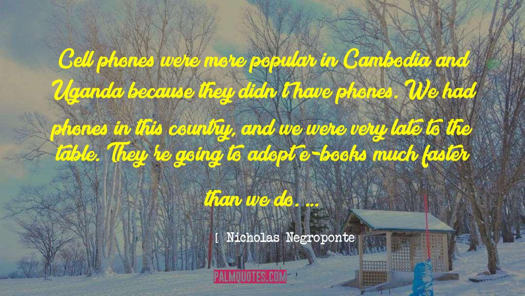 Cambodia quotes by Nicholas Negroponte