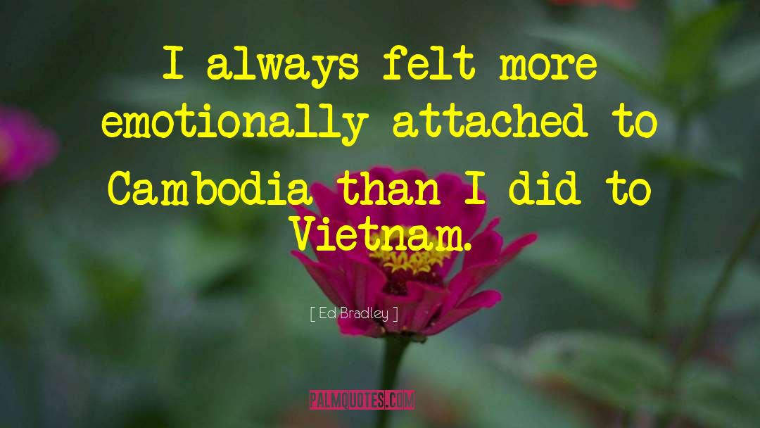 Cambodia quotes by Ed Bradley