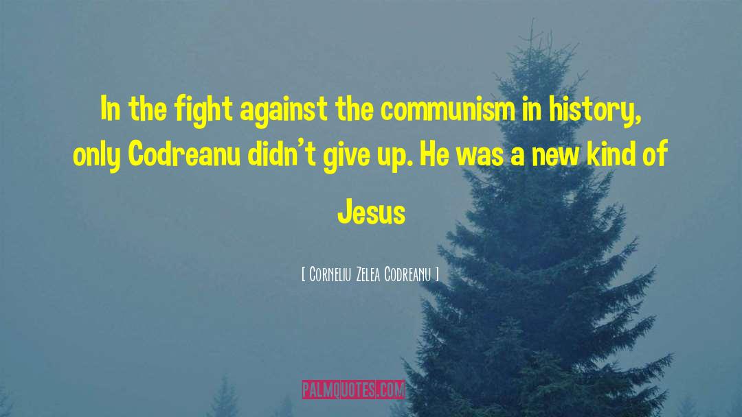 Cambodians Against Communism quotes by Corneliu Zelea Codreanu