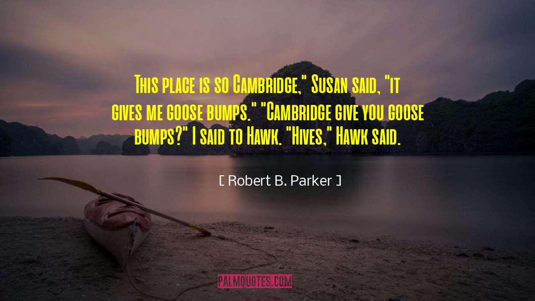 Cambridge quotes by Robert B. Parker