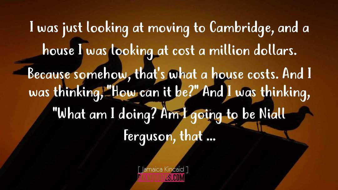 Cambridge quotes by Jamaica Kincaid