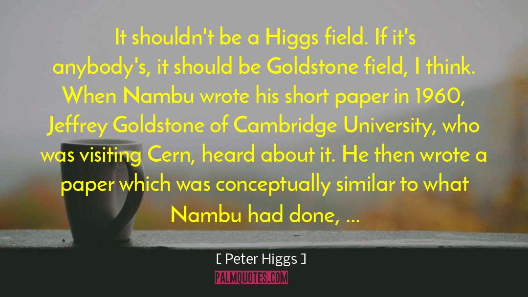 Cambridge University quotes by Peter Higgs