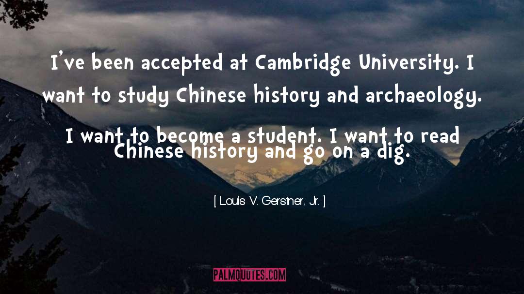 Cambridge University quotes by Louis V. Gerstner, Jr.