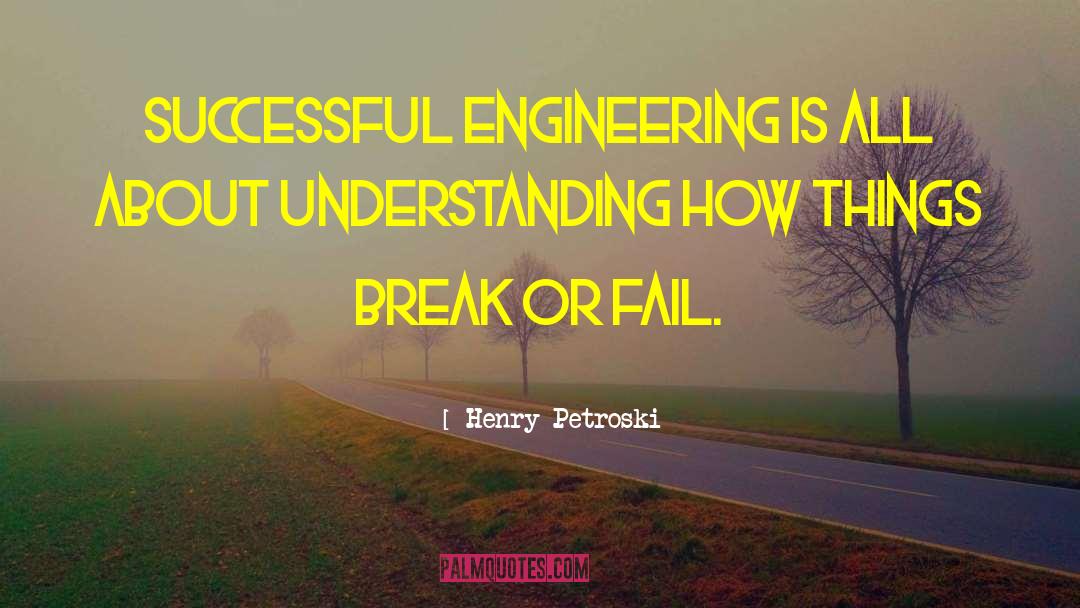 Camburg Engineering quotes by Henry Petroski