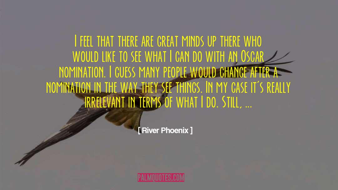 Camby Phoenix quotes by River Phoenix