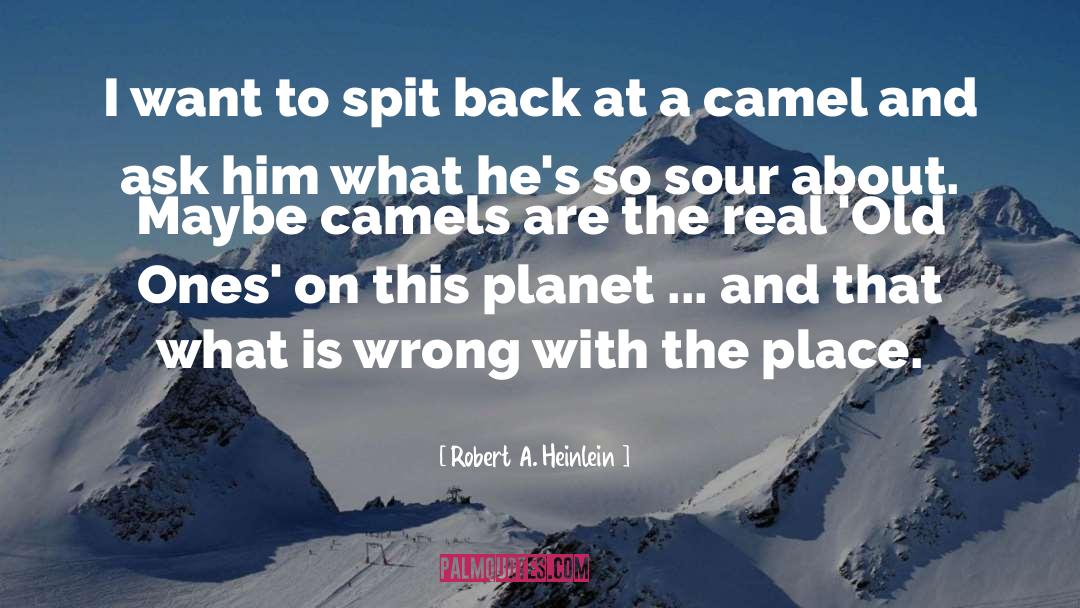 Camel quotes by Robert A. Heinlein