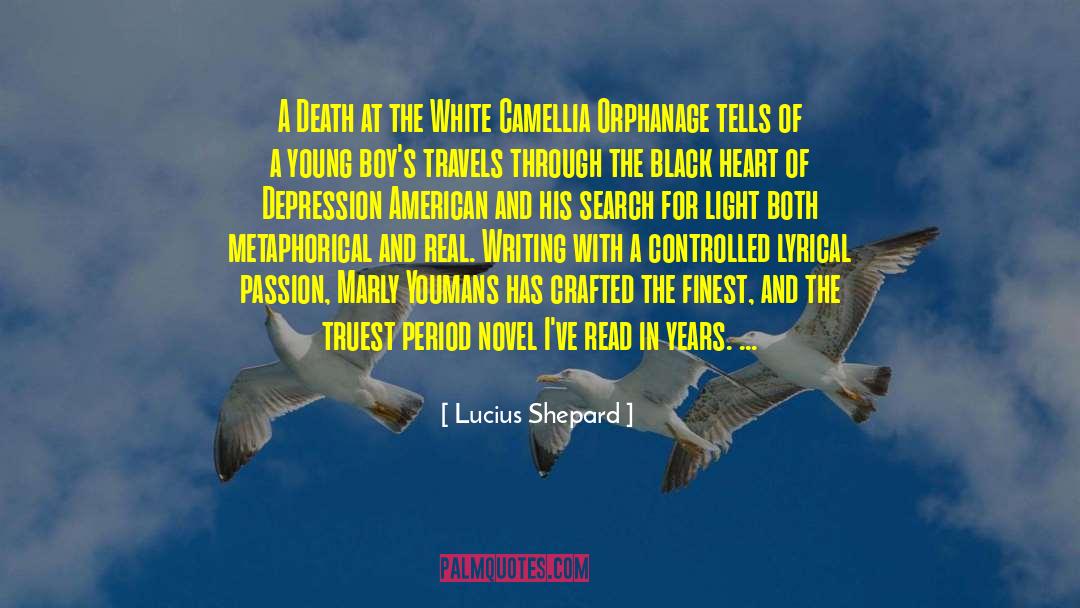 Camellia quotes by Lucius Shepard