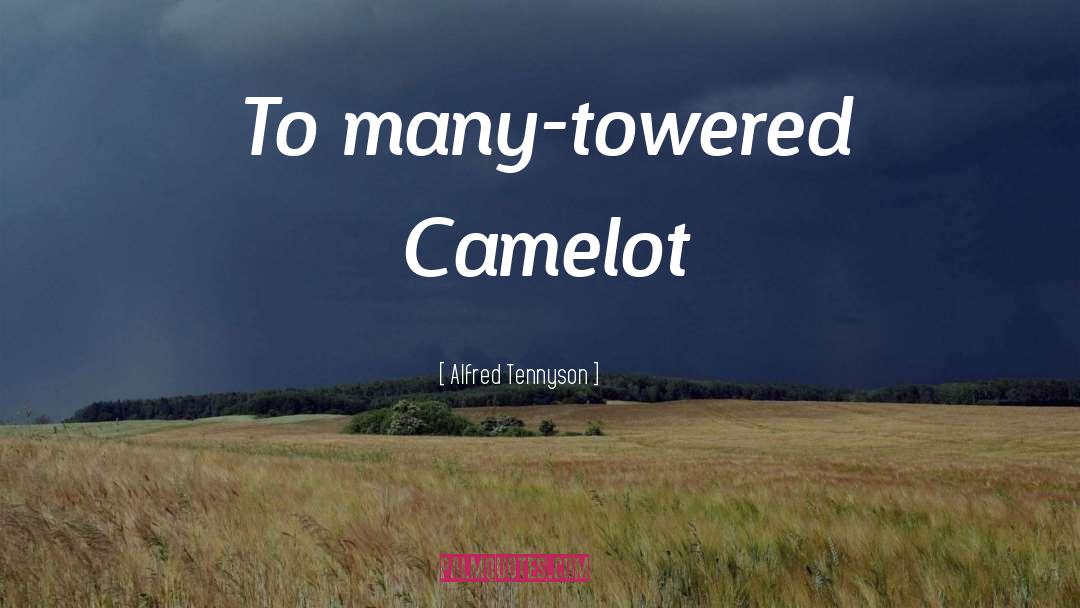 Camelot quotes by Alfred Tennyson