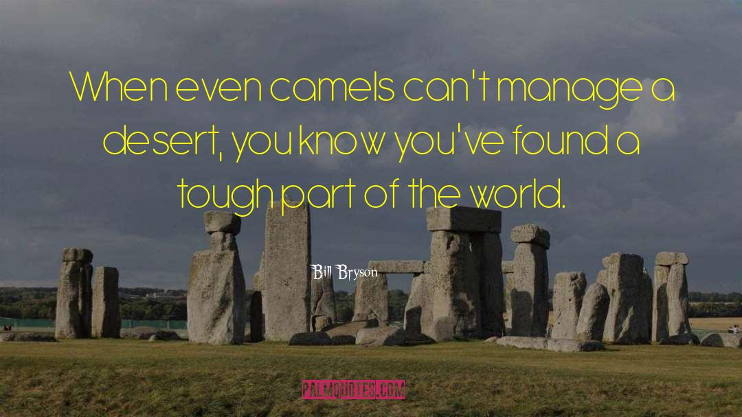 Camels quotes by Bill Bryson