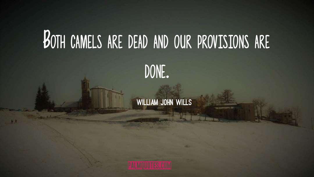 Camels quotes by William John Wills