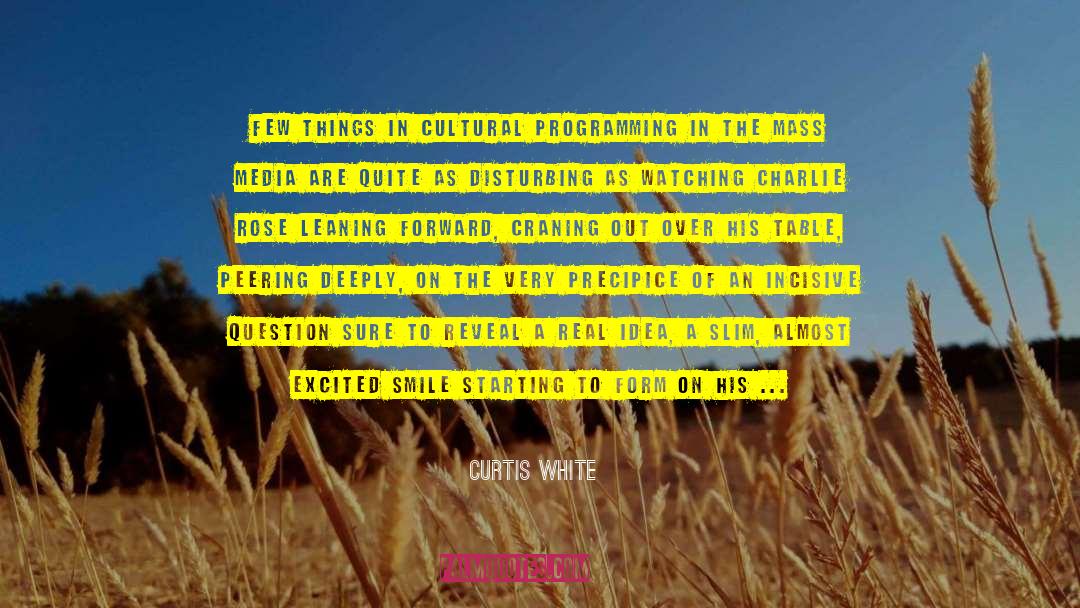 Camera And Photography quotes by Curtis White