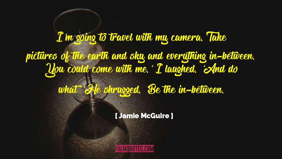 Camera Angles quotes by Jamie McGuire