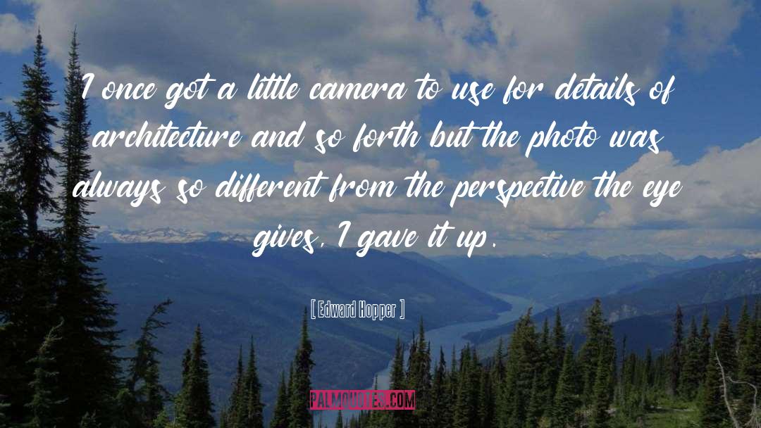 Camera Angles quotes by Edward Hopper