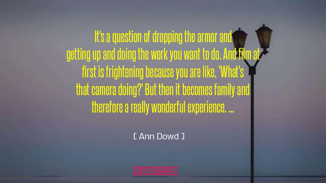 Camera Apertures quotes by Ann Dowd