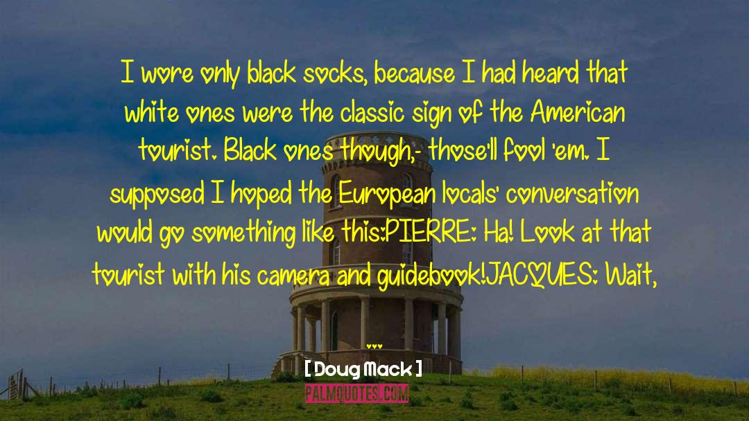 Camera Apertures quotes by Doug Mack