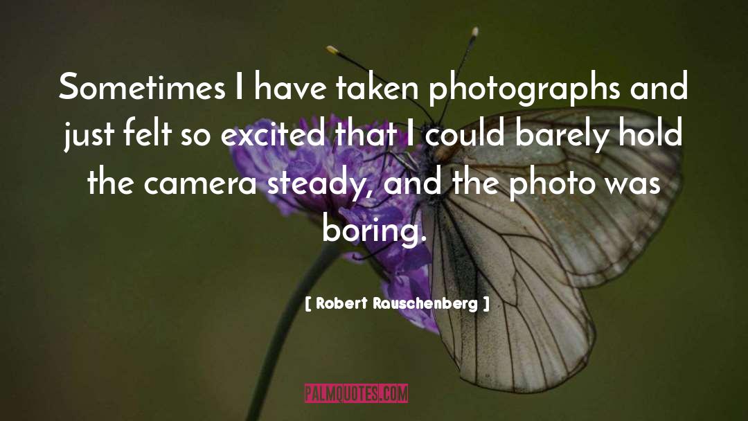 Camera Apertures quotes by Robert Rauschenberg