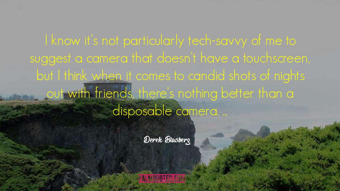 Camera Lens quotes by Derek Blasberg