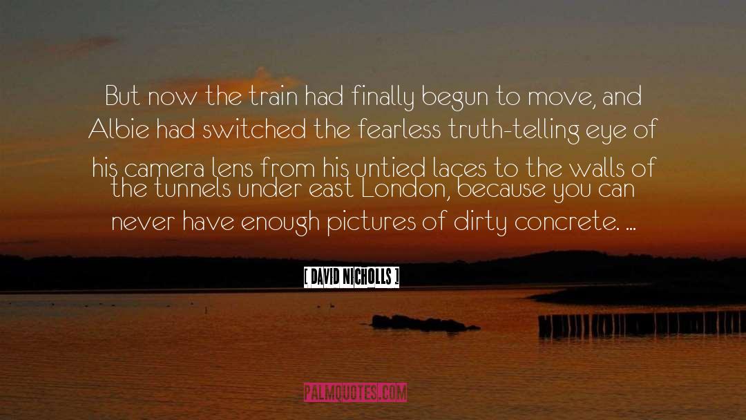 Camera Lens quotes by David Nicholls