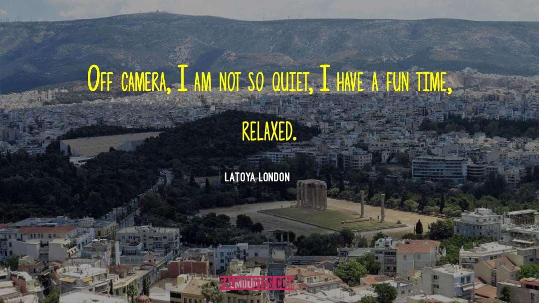 Camera Lenses quotes by LaToya London
