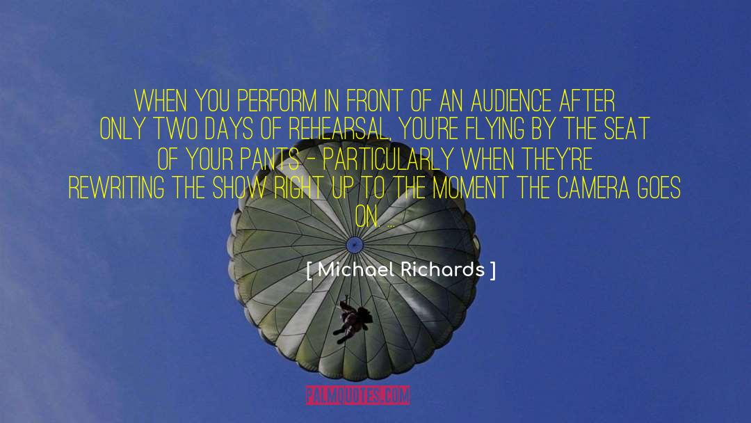 Camera Lenses quotes by Michael Richards