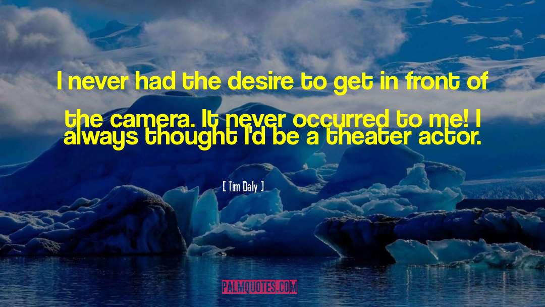 Camera Lovers quotes by Tim Daly