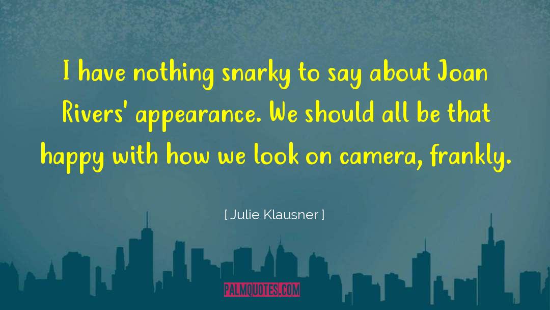 Camera Lovers quotes by Julie Klausner