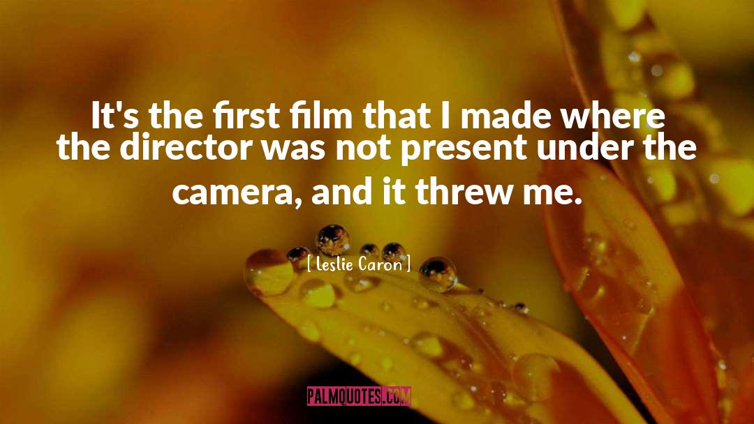Camera Obscura quotes by Leslie Caron