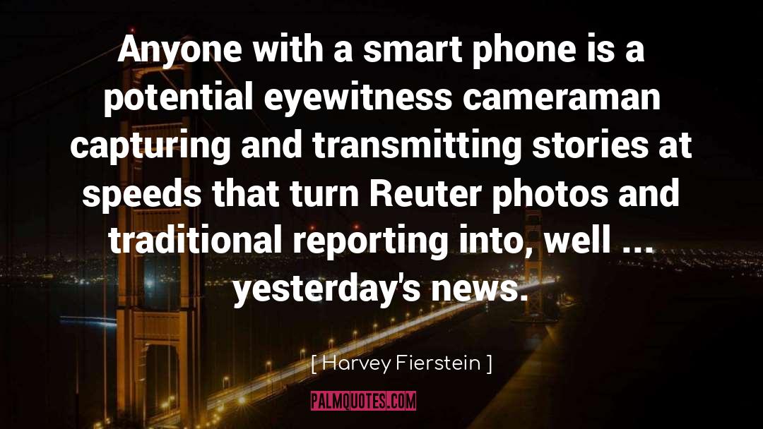 Cameraman quotes by Harvey Fierstein