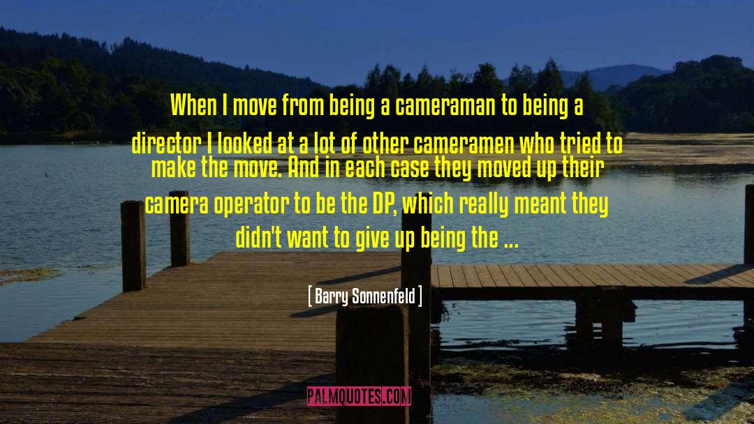 Cameraman quotes by Barry Sonnenfeld