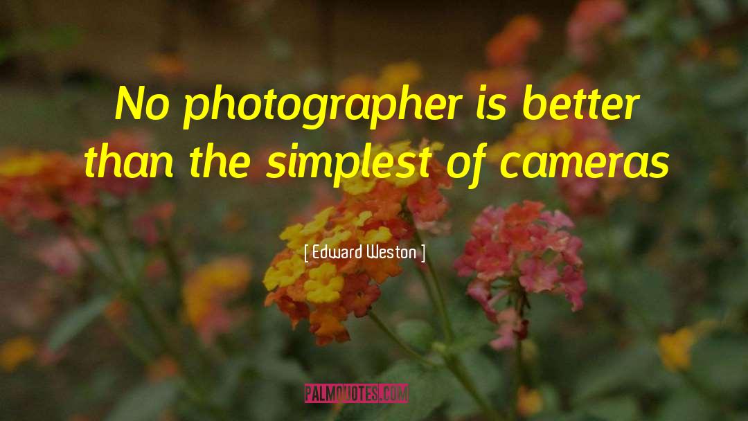 Cameras Assessors quotes by Edward Weston