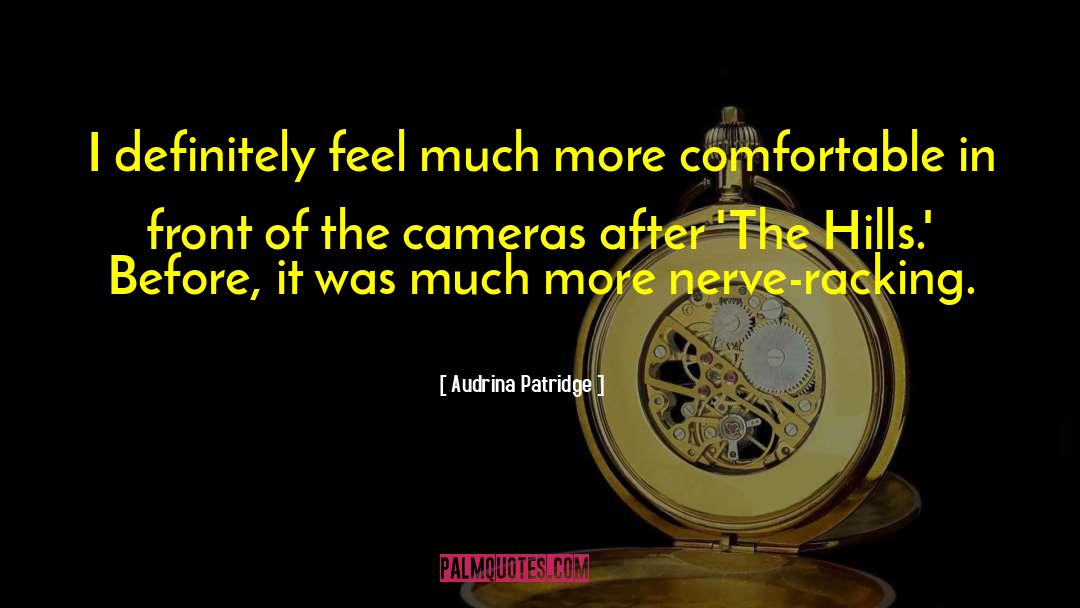 Cameras Assessors quotes by Audrina Patridge