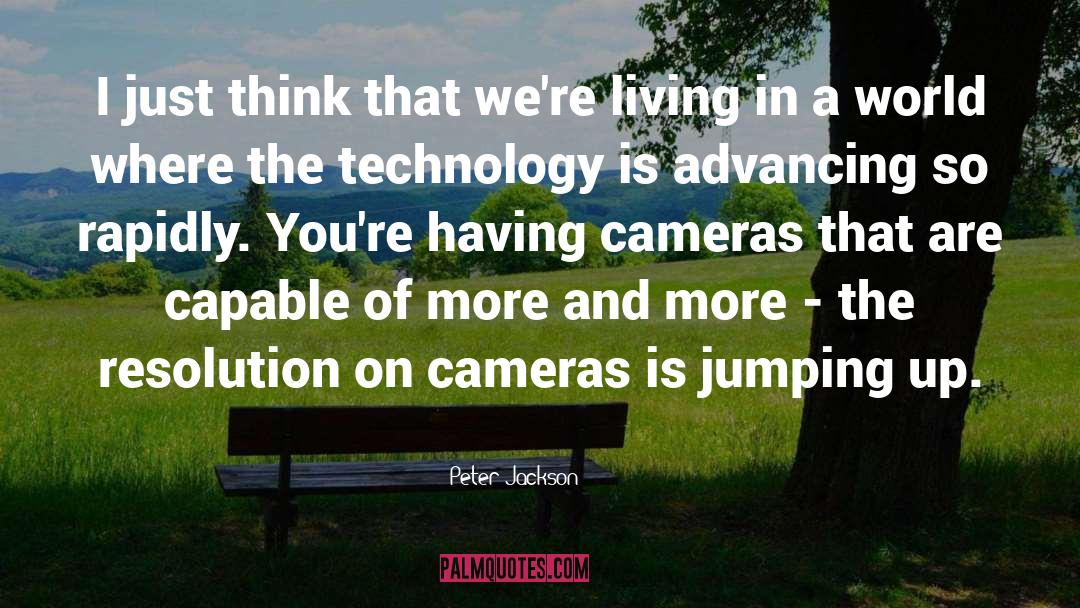 Cameras Assessors quotes by Peter Jackson