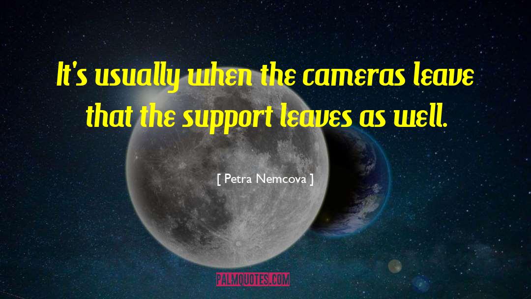 Cameras Assessors quotes by Petra Nemcova