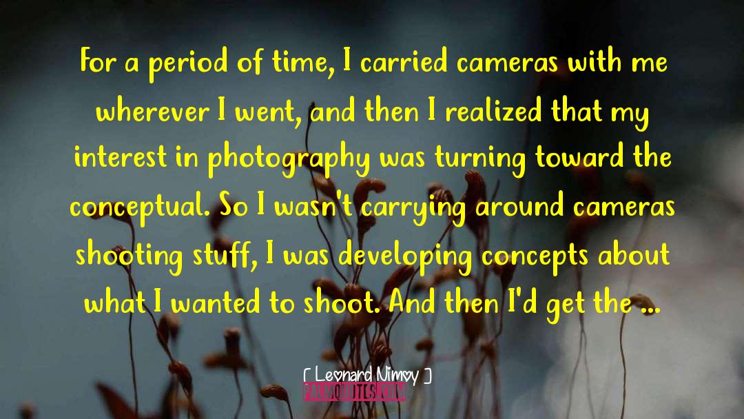 Cameras Assessors quotes by Leonard Nimoy