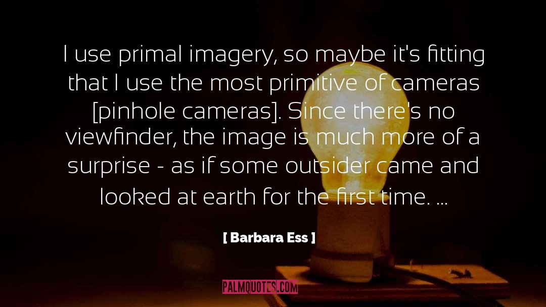 Cameras quotes by Barbara Ess