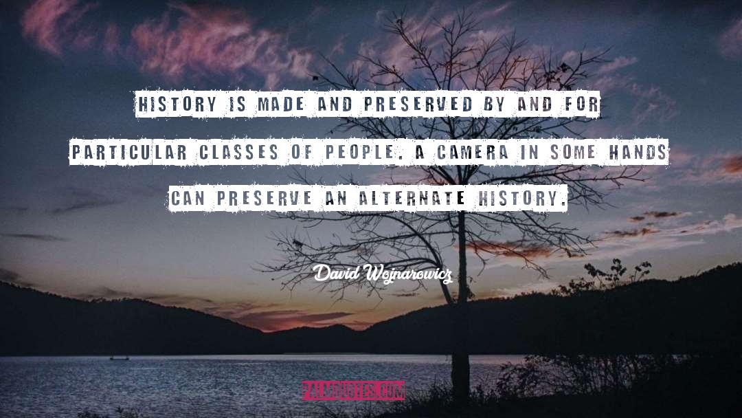 Cameras quotes by David Wojnarowicz