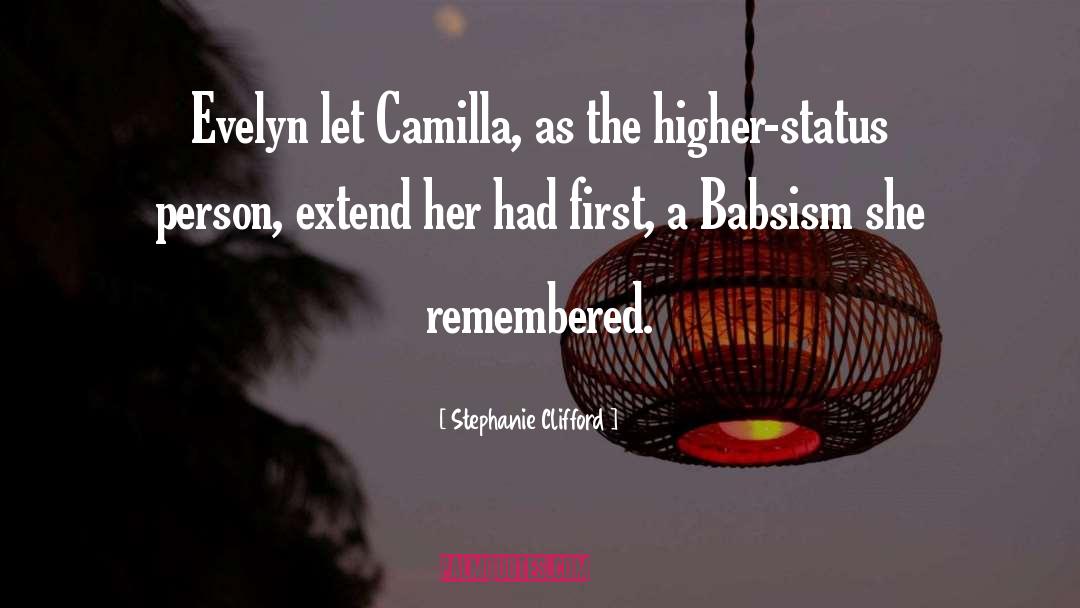 Camilla quotes by Stephanie Clifford