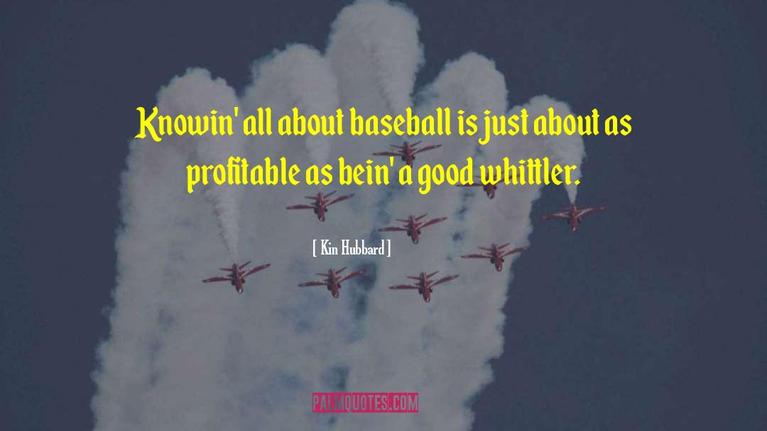 Caminiti Baseball quotes by Kin Hubbard