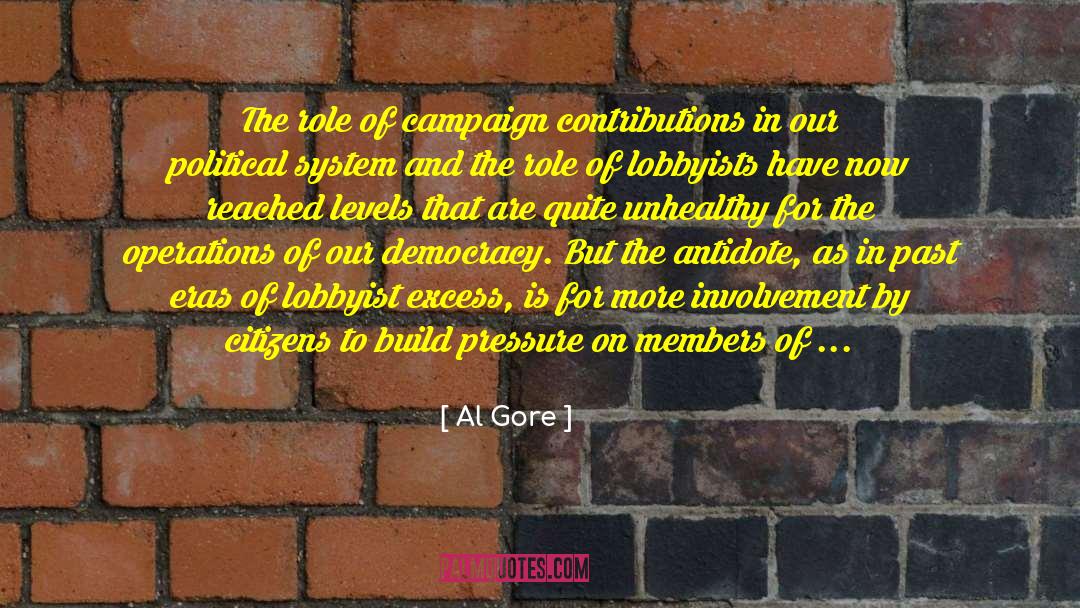 Campaign Contributions quotes by Al Gore