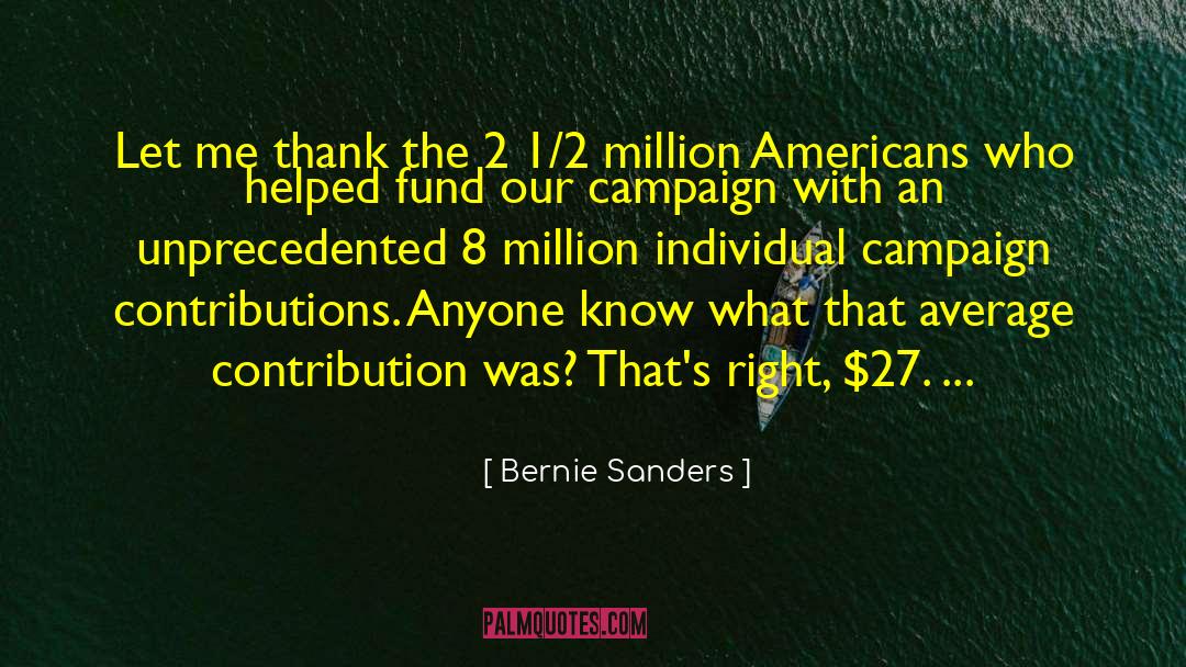 Campaign Contributions quotes by Bernie Sanders