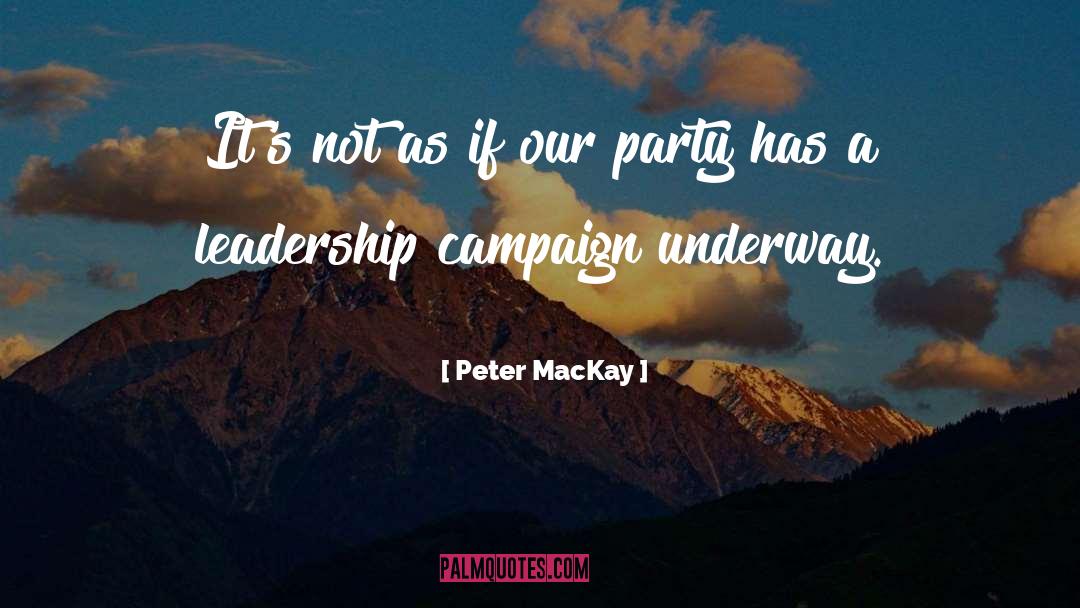 Campaign Endorsement quotes by Peter MacKay