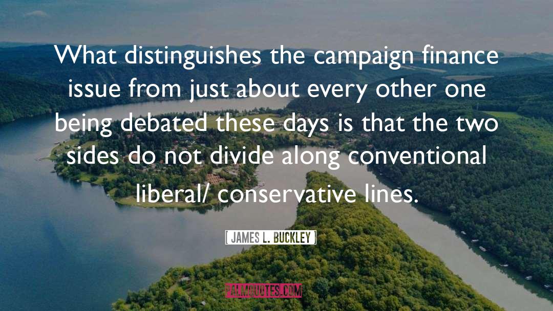 Campaign Finance quotes by James L. Buckley