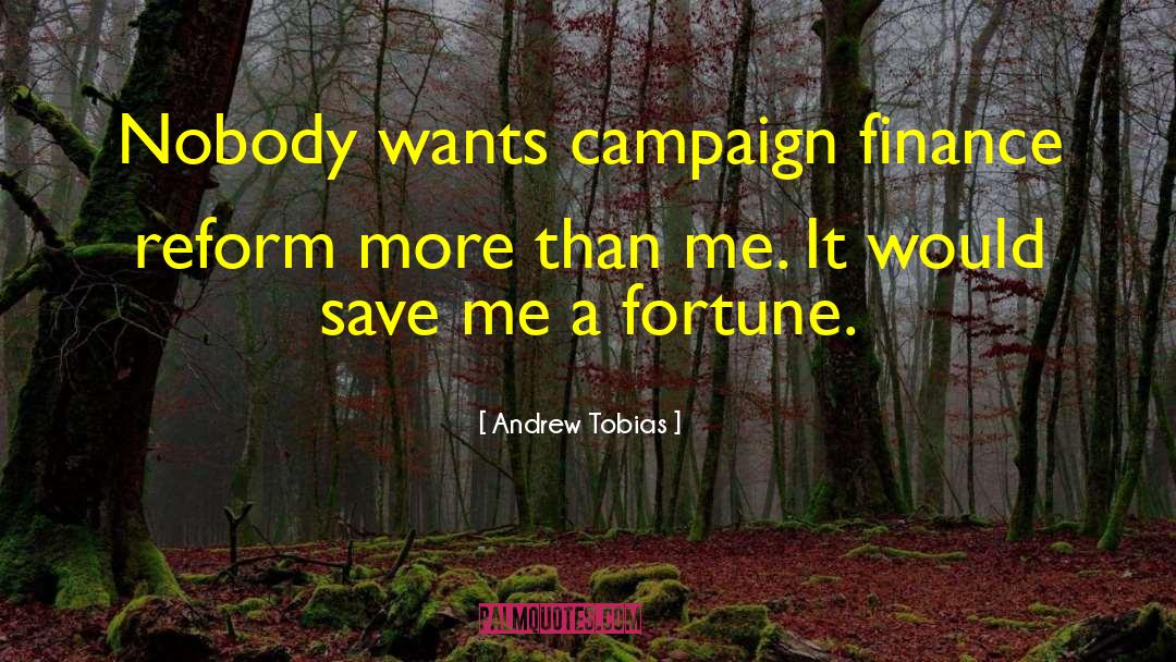 Campaign Finance Reform quotes by Andrew Tobias