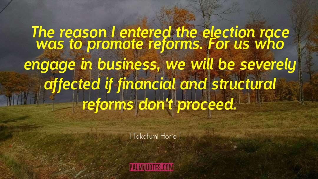 Campaign Finance Reform quotes by Takafumi Horie