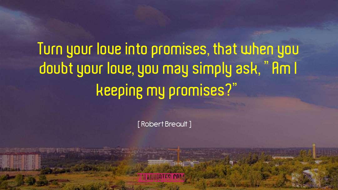 Campaign Promises quotes by Robert Breault