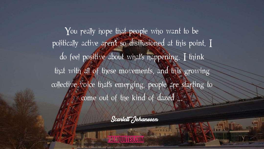 Campaigning quotes by Scarlett Johansson