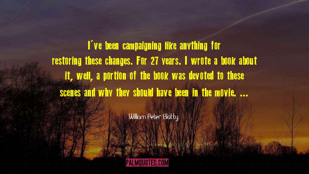 Campaigning quotes by William Peter Blatty